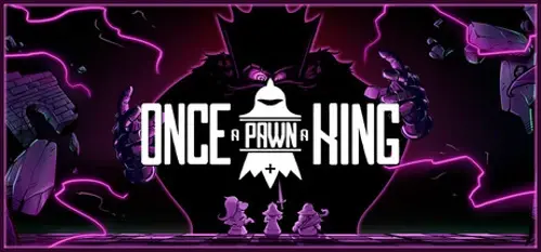 Once a Pawn a King