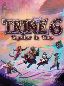 Trine 6: Together in Time
