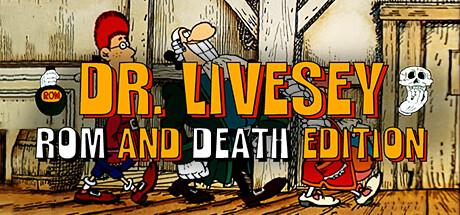 Dr Livesey Rom and Death Edition