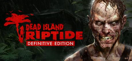 Dead Island: Riptide - Definitive Edition